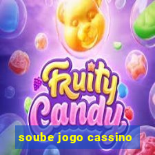 soube jogo cassino